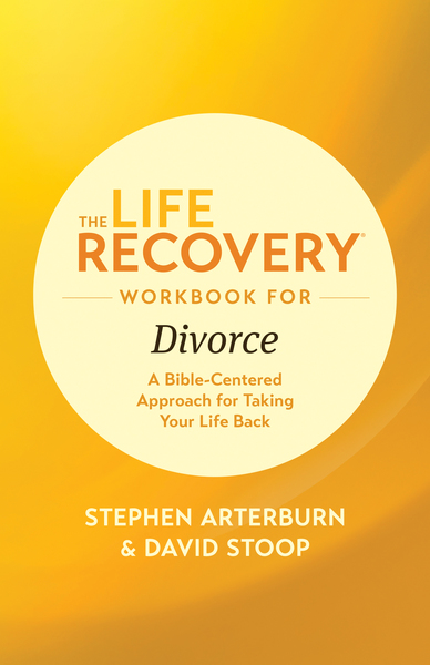 Life Recovery Workbook for Divorce: A Bible-Centered Approach for Taking Your Life Back