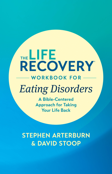 Life Recovery Workbook for Eating Disorders: A Bible-Centered Approach for Taking Your Life Back