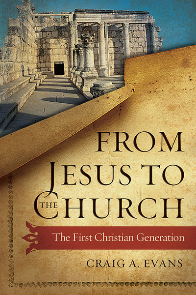 From Jesus to the Church: The First Christian Generation