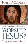 Did the First Christians Worship Jesus?: The New Testament Evidence