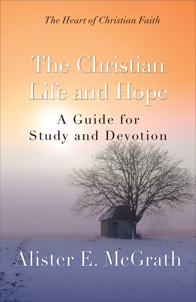 The Christian Life and Hope: A Guide for Study and Devotion