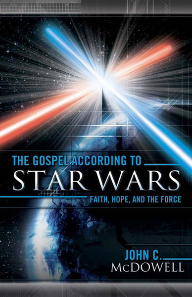 The Gospel according to Star Wars: Faith, Hope, and the Force