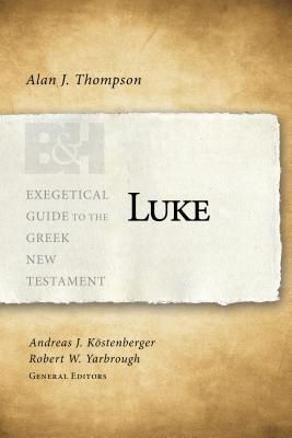 Exegetical Guide to the Greek New Testament: Luke - EGGNT