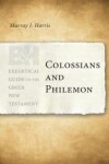 Exegetical Guide to the Greek New Testament: Colossians and Philemon - EGGNT