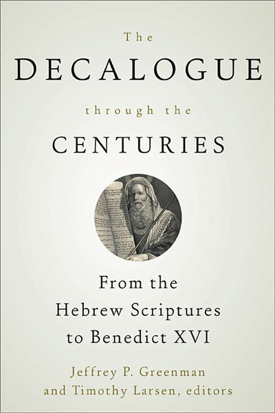 Decalogue through the Centuries: From the Hebrew Scriptures to Benedict XVI