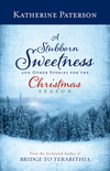 Stubborn Sweetness and Other Stories for the Christmas Season