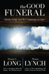 The Good Funeral: Death, Grief, and the Community of Care