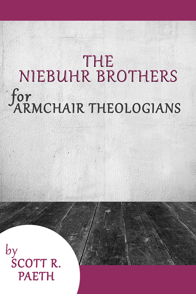 Niebuhr Brothers for Armchair Theologians