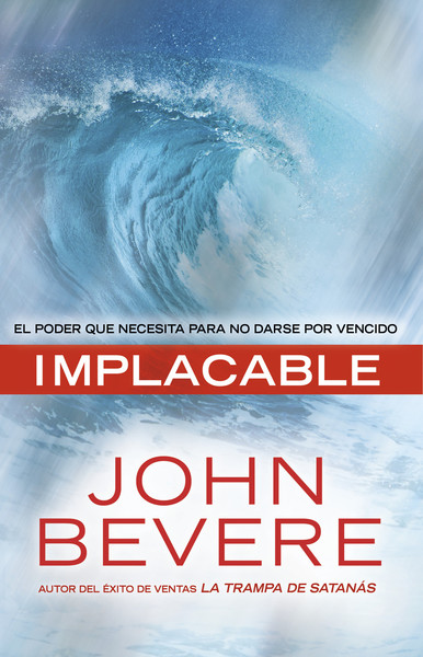 Implacable: El poder que necesita para no darse por vencido