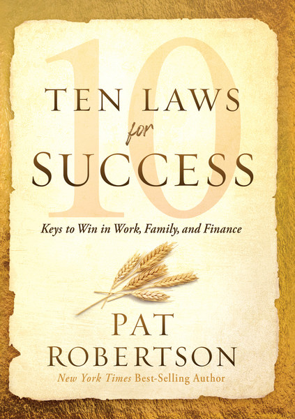 Ten Laws for Success: Keys to Win in Work, Family, and Finance