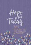 Hope for Today: 365 Devotions for Depression & Anxiety