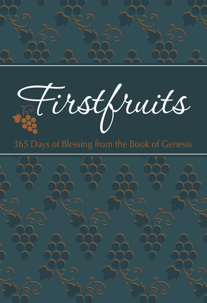 Firstfruits: 365 Days of Blessing from the Book of Genesis