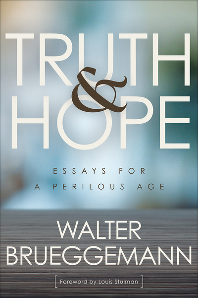 Truth and Hope: Essays for a Perilous Age