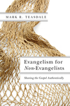 Evangelism for Non-Evangelists: Sharing the Gospel Authentically