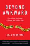 Beyond Awkward: When Talking About Jesus Is Outside Your Comfort Zone