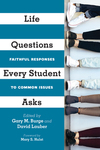 Life Questions Every Student Asks: Faithful Responses to Common Issues