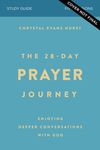 28-Day Prayer Journey Bible Study Guide: Enjoying Deeper Conversations with God
