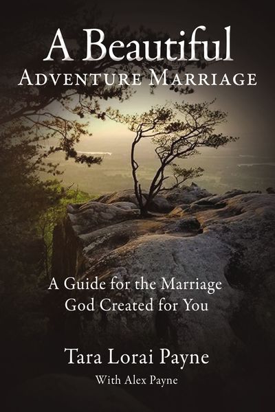 Beautiful Adventure Marriage: A Guide for the Marriage God Created for You