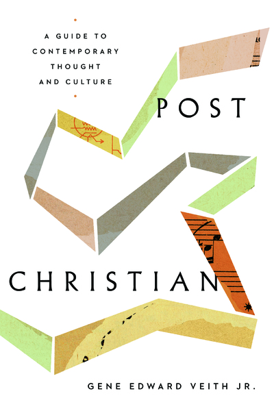 Post-Christian: A Guide to Contemporary Thought and Culture