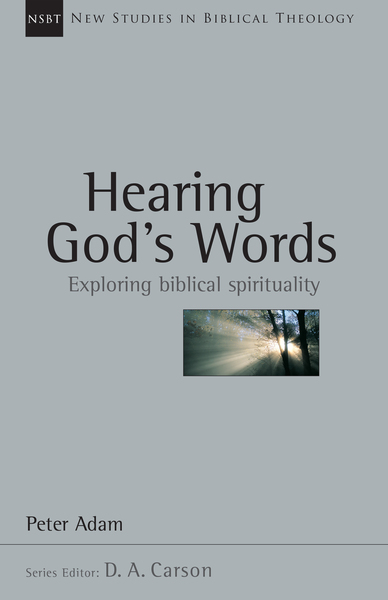 Hearing God's Words: Exploring Biblical Spirituality