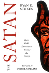 The Satan: How God's Executioner Became the Enemy