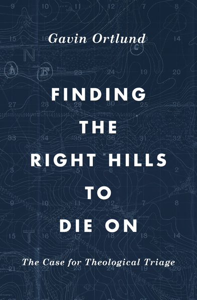 Finding the Right Hills to Die On: The Case for Theological Triage