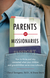 Parents of Missionaries: How to Thrive and Stay Connected When Your Children and Grandchildren Serve Cross-Culturally