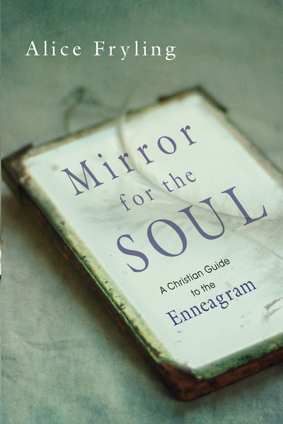 Mirror for the Soul: A Christian Guide to the Enneagram