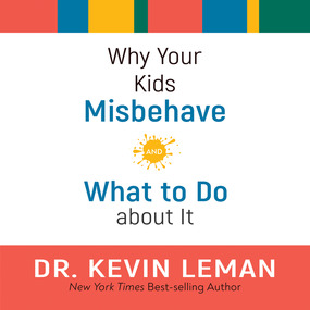 Why Your Kids Misbehave: and What to Do about It