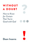 Without a Doubt: How to Know for Certain That You're Good with God