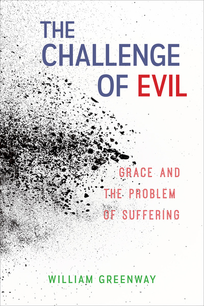 Challenge of Evil: Grace and the Problem of Suffering