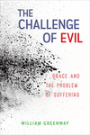 The Challenge of Evil: Grace and the Problem of Suffering