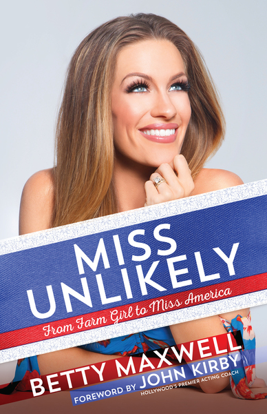 Miss Unlikely: From Farm Girl to Miss America