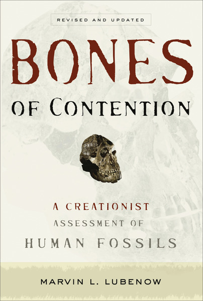 Bones of Contention: A Creationist Assessment of Human Fossils