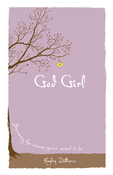 God Girl: Becoming the Woman You're Meant to Be