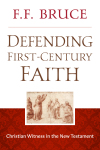 Defending First-Century Faith