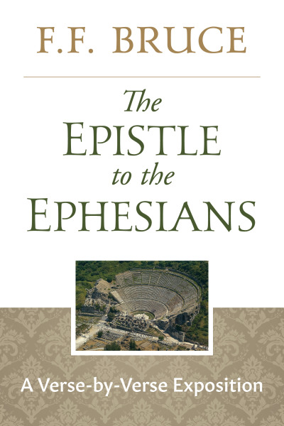 The Epistle to the Ephesians: A Verse-by-Verse Exposition