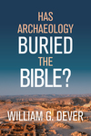 Has Archaeology Buried the Bible?