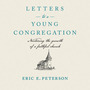Letters to a Young Congregation: Nurturing the Growth of a Faithful Church