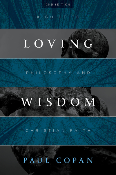 Loving Wisdom: A Guide to Philosophy and Christian Faith