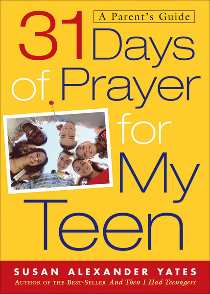 31 Days of Prayer for My Teen: A Parent's Guide