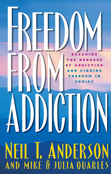Freedom from Addiction: Breaking the Bondage of Addiction and Finding Freedom in Christ
