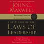 21 Irrefutable Laws of Leadership: Follow Them and People Will Follow You
