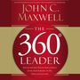 360 Degree Leader: Developing Your Influence from Anywhere in the Organization
