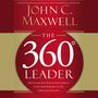 360 Degree Leader: Developing Your Influence from Anywhere in the Organization