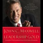 Leadership Gold: Lessons I've Learned from a Lifetime of Leading