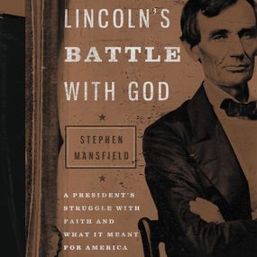 Lincoln's Battle with God: A President's Struggle with Faith and What It Meant for America