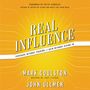 Real Influence: Persuade Without Pushing and Gain Without Giving In