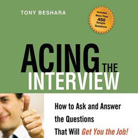 Acing the Interview: How to Ask and Answer the Questions That Will Get You the Job