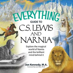 The Everything Guide to C.S. Lewis & Narnia